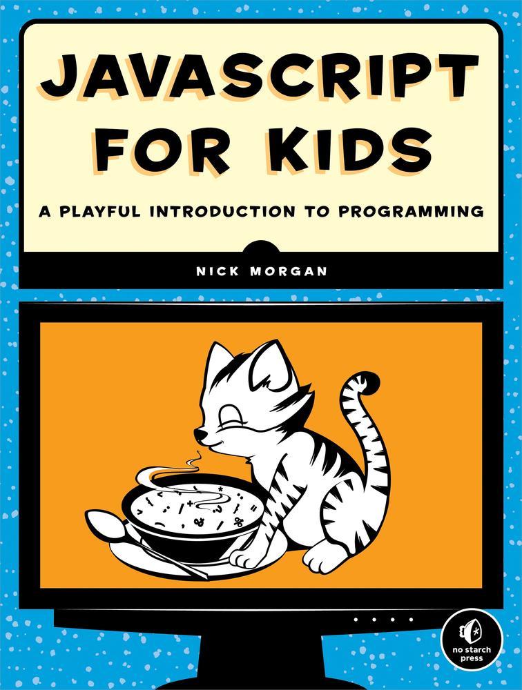 JavaScript for Kids: A Playful Introduction to Programming